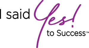 I Said Yes! to Success